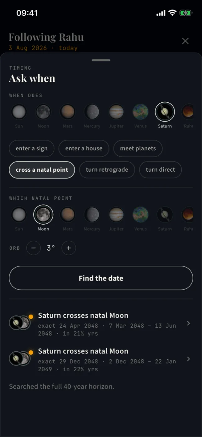 Ask when — Saturn crosses natal Moon, answered: exact 24 Apr 2048, in 21½ years. Searched the full 40-year horizon. Real capture.